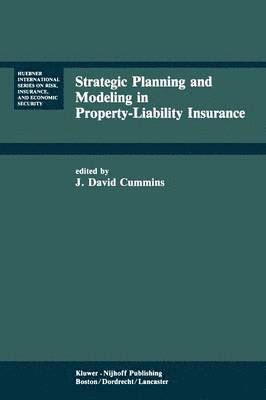 J. David Cummins - Strategic Planning and Modeling in Property-Liability Insurance, Häftad