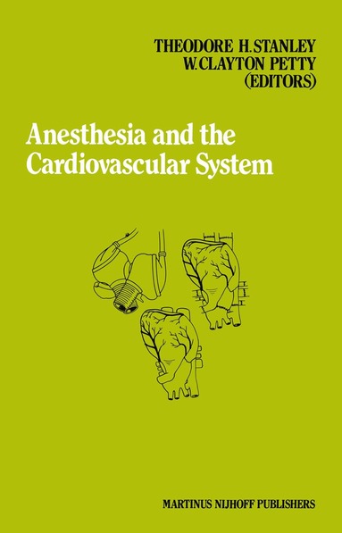 T.H. Stanley, W.C. Petty - Anesthesia and the Cardiovascular System, Häftad