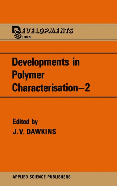 J. V. Dawkins - Developments in Polymer Characterisation, Häftad