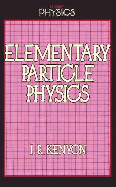 Ian Kenyon - Elementary Particle Physics, Häftad