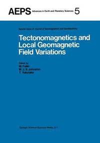 bokomslag Tectonomagnetics and Local Geomagnetic Field Variations