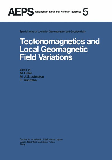 M. Fuller, M.J.S. Johnston, T. Yukutake - Tectonomagnetics and Local Geomagnetic Field Variations, Häftad