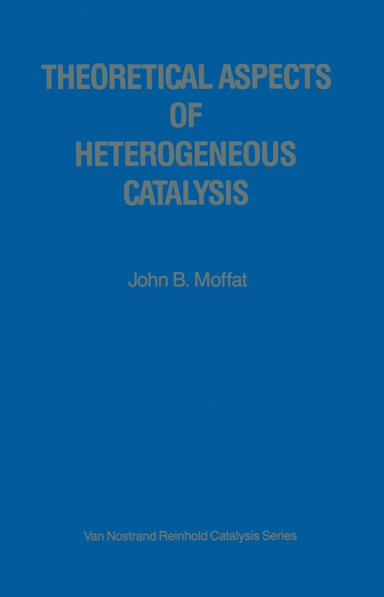 Theoretical Aspects of Heterogeneous Catalysis 1