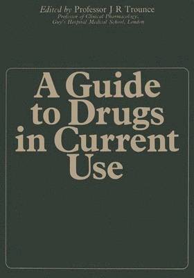 J.R. Trounce, J. R. Trounce - Guide to Drugs in Current Use, Häftad