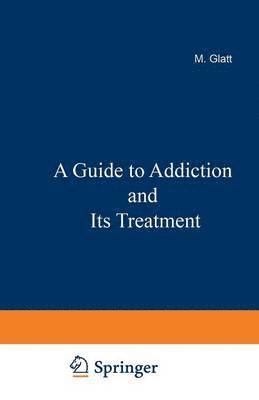 bokomslag A Guide to Addiction and Its Treatment