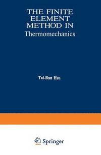 bokomslag The Finite Element Method in Thermomechanics