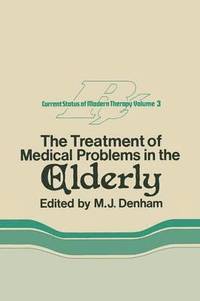 bokomslag The Treatment of Medical Problems in the Elderly