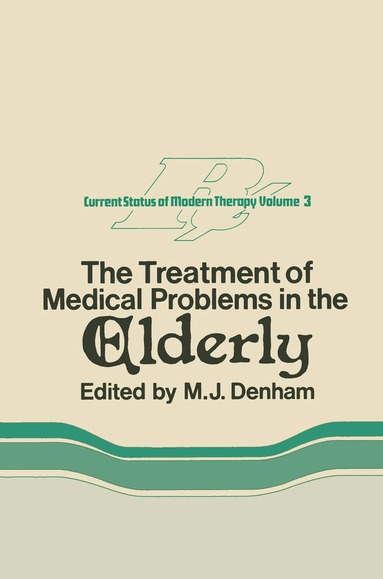 M.J. Denham - Treatment of Medical Problems in the Elderly, Häftad