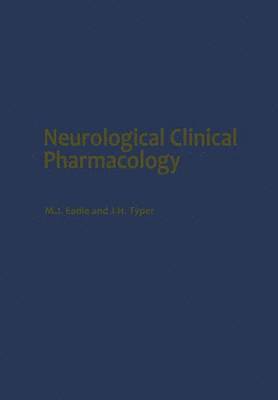 M. Eadie, J.H. Tyrer, J. H. Tyrer, Mervyn Eadie - Neurological Clinical Pharmacology, Häftad