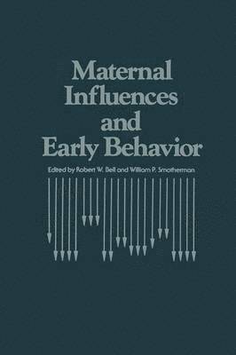 R.W. Bell, W.P. Smotherman, R. W. Bell, W. P. Smotherman - Maternal Influences and Early Behavior, Häftad