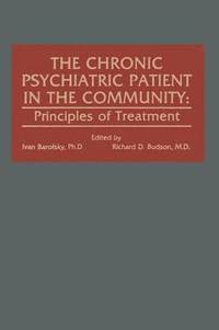 bokomslag The Chronic Psychiatric Patient in the Community
