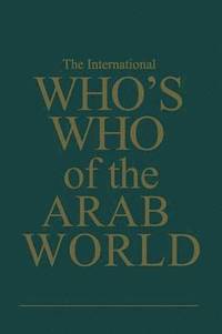 bokomslag The International Whos Who of the Arab World