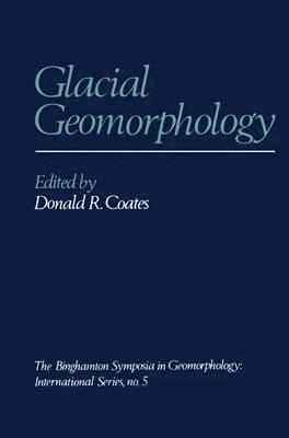 Donald R. Coates - Glacial Geomorphology, Häftad