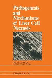 bokomslag Pathogenesis and Mechanisms of Liver Cell Necrosis