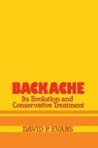 bokomslag Backache: its Evolution and Conservative Treatment