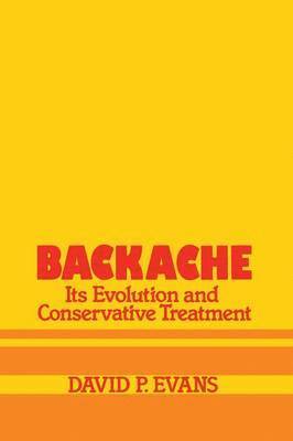 Backache: its Evolution and Conservative Treatment 1