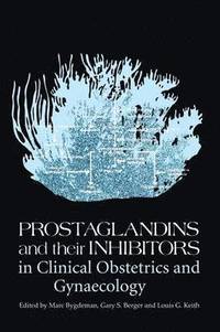 bokomslag Prostaglandins and their Inhibitors in Clinical Obstetrics and Gynaecology