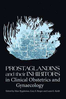 bokomslag Prostaglandins and their Inhibitors in Clinical Obstetrics and Gynaecology