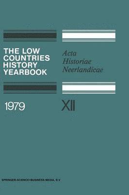 The Low Countries History Yearbook 1979 1