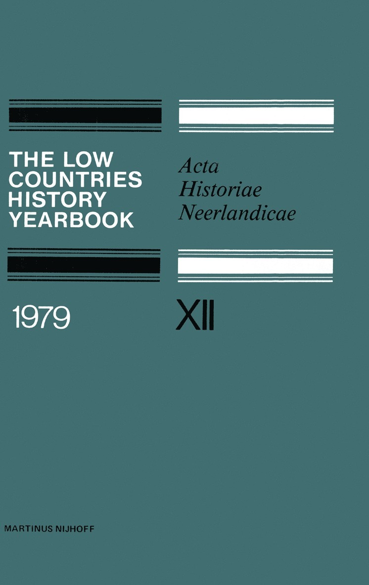 C. Dekker, G. Asaert, W. Nijenhuis, P. Van Peteghem, D. J. Roorda, C. R. Emery, K. W. Swart, K. Van Der Pols - Low Countries History Yearbook 1979, Häftad