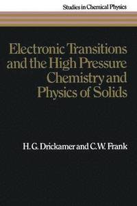 bokomslag Electronic Transitions and the High Pressure Chemistry and Physics of Solids