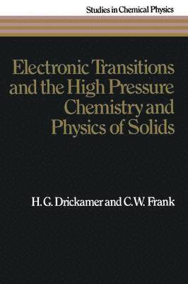 H.G. Drickamer, C.W. Frank, H. G. Drickamer, C. W. Frank - Electronic Transitions and the High Pressure Chemistry and Physics of Solids, Häftad