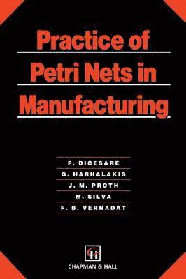 Practice of Petri Nets in Manufacturing 1