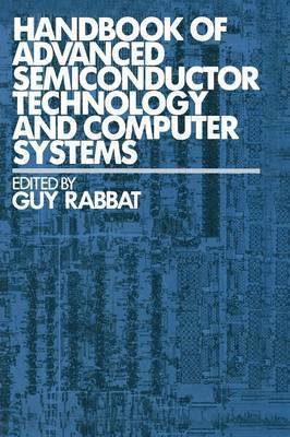 Guy Rabbat - Handbook of Advanced Semiconductor Technology and Computer Systems, Häftad