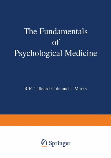 R.R. Tilleard-Cole, J. Marks - Fundamentals of Psychological Medicine, Häftad