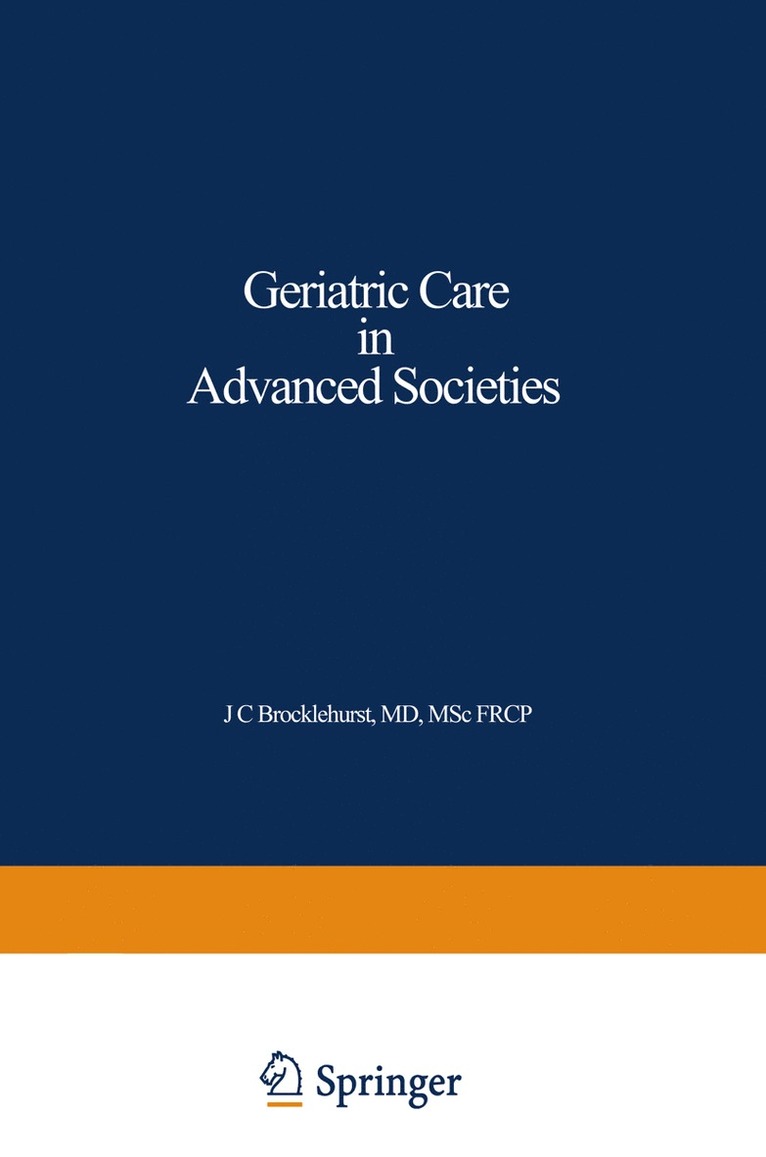 J.C Brocklehurst, J. C. Brocklehurst, J. C Brocklehurst - Geriatric Care in Advanced Societies, Häftad