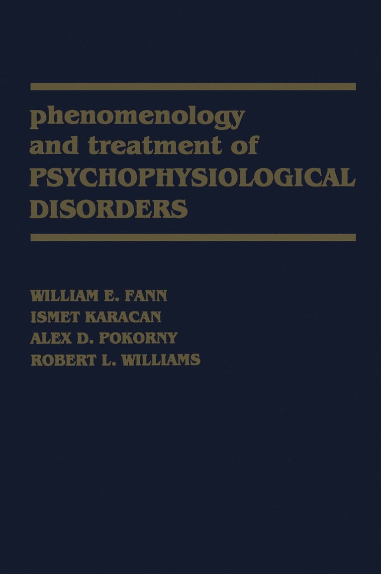 W.E. Fann, I. Karacan, A.D. Pokorny, Robert L. Williams, W. E. Fann, A. D. Pokorny - Phenomenology and Treatment of Psychophysiological Disorders, Häftad