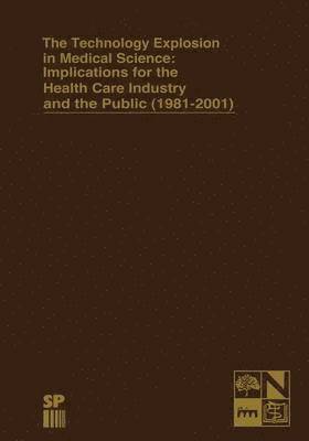 The Technology Explosion in Medical Science: Implications for the Health Care Industry and the Public (1981-2001) 1