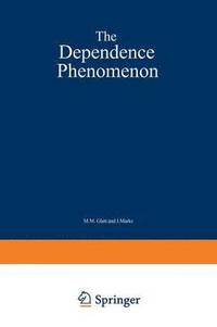 bokomslag The Dependence Phenomenon