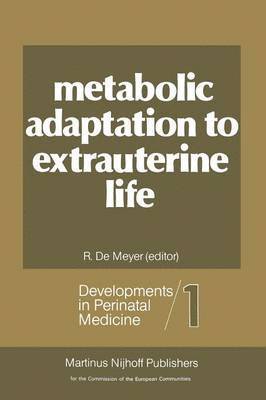 Metabolic Adaptation to Extrauterine Life 1