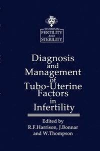 bokomslag Diagnosis and Management of Tubo-Uterine Factors in Infertility