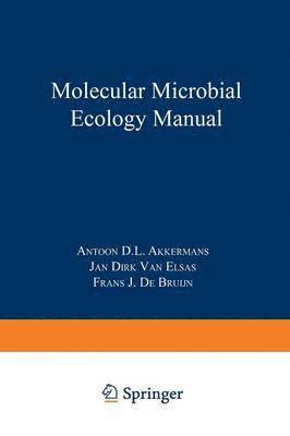 Antoon D. L. Akkermans, Jan Dirk Van Elsas, Frans J. De Bruijn - Molecular Microbial Ecology Manual, Häftad