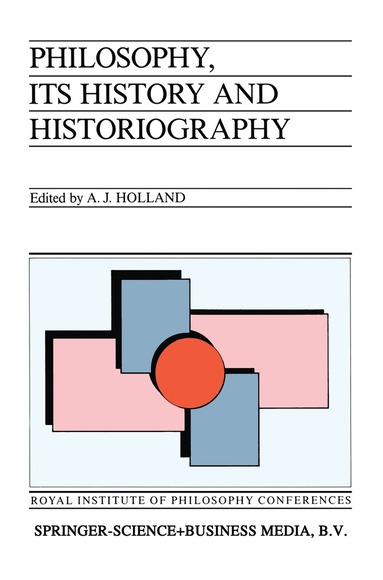 Alan J. Holland - Philosophy, its History and Historiography, Häftad