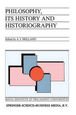 Alan J. Holland - Philosophy, its History and Historiography, Häftad