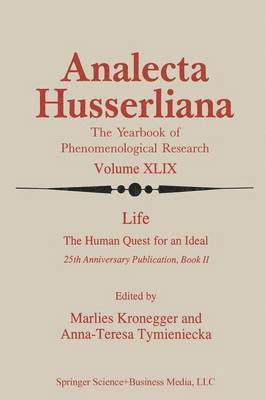 M. Kronegger, Anna-Teresa Tymieniecka - Life the Human Quest for an Ideal, Häftad