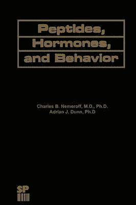 C.B. Nemeroff, A.J. Dunn, C. B. Nemeroff, A. J. Dunn - Peptides, Hormones, and Behavior, Häftad