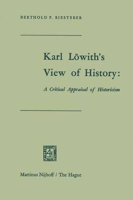 Riesterer - Karl Löwith’s View of History: A Critical Appraisal of Historicism, Häftad