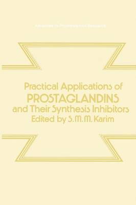 Sultan M.M. Karim, Sultan M. M. Karim - Practical Applications of Prostaglandins and their Synthesis Inhibitors, Häftad