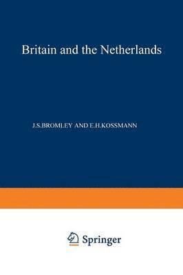 J. S. Bromley, E. H. Kossmann - Britain and the Netherlands, Häftad