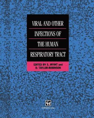 S. Myint, David Taylor-Robinson - Viral and Other Infections of the Human Respiratory Tract, Häftad