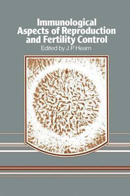 Immunological Aspects of Reproduction and Fertility Control 1