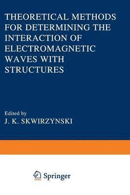 bokomslag Theoretical Methods for Determining the Interaction of Electromagnetic Waves with Structures