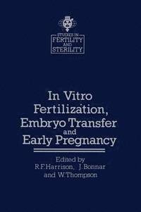 bokomslag In vitro Fertiliz?tion, Embryo Transfer and Early Pregnancy