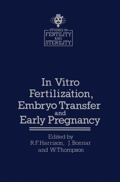 bokomslag In vitro Fertiliz?tion, Embryo Transfer and Early Pregnancy