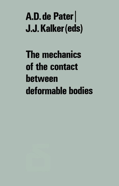 A.D. de Pater, J.J. Kalker - mechanics of the contact between deformable bodies, Häftad