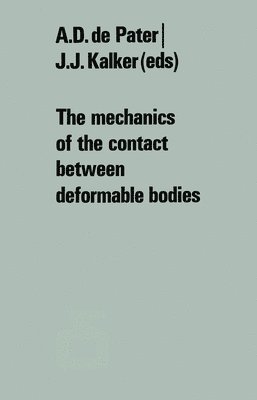 A.D. de Pater, J.J. Kalker, A. D. De Pater, J. J. Kalker - mechanics of the contact between deformable bodies, Häftad